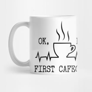 ok but first coffee Cafecito Mug